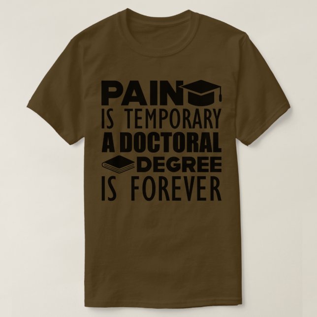 Doktortitel Pain ist ein provisorischer Doktortite T-Shirt (Design vorne)