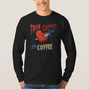 Dokumente zu wahren Verbrechen und Kaffee T-Shirt