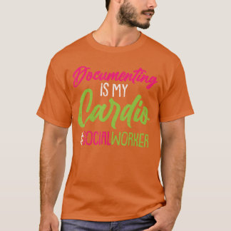 Dokumentieren ist mein Kardio Sozialarbeiter lizen T-Shirt
