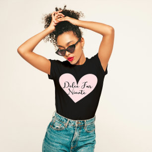 "Dolce Far Niente" T-Shirt