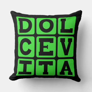 Dolce Vita, Gutes Leben Lateinischer Ausdruck Kissen