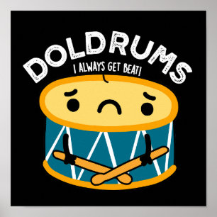 Doldrums Funny Sad Drummer Drum Pun Dark BG Poster