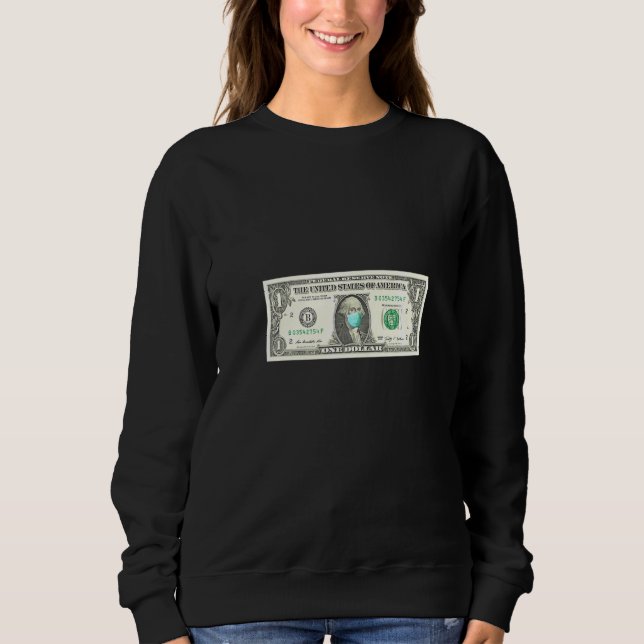 Dollarschein mit Maske Sweatshirt (Vorderseite)