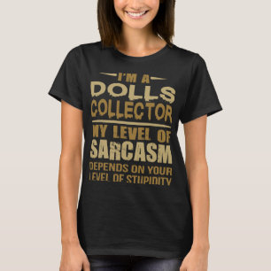 Doller Collector Funny Sarcastic T-Shirt