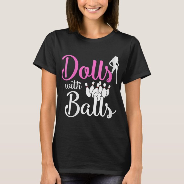 Dolls With Balls - Bowling Girls Trip Team Bowler  T-Shirt (Vorderseite)