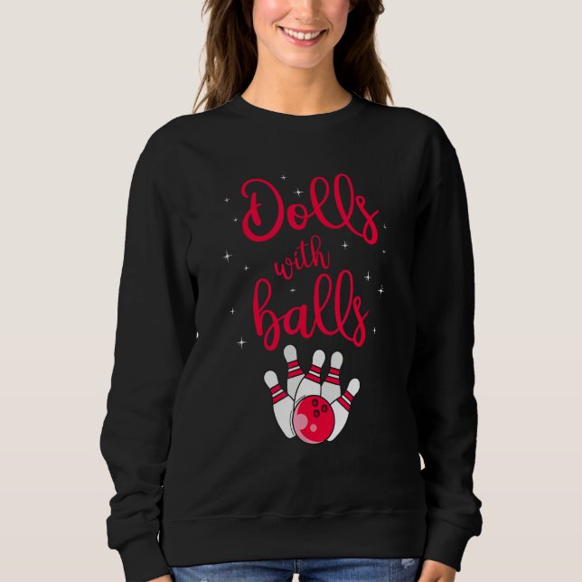 Dolls with Balls Bowling Sweatshirt (Vorderseite)