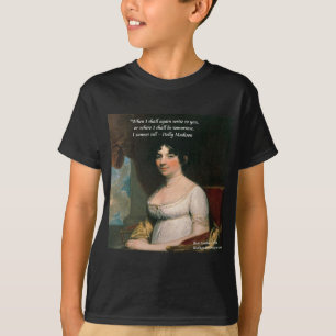 Dolly Madison & Berühmter Wo ich sein werde Zitat T-Shirt