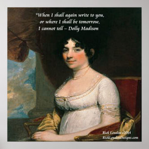 Dolly Madison Berühmtes Wo Ich Sein Werde Zitat Po Poster