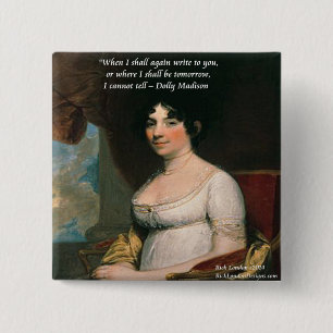 Dolly Madison & Famous Wo ich zitiere Button