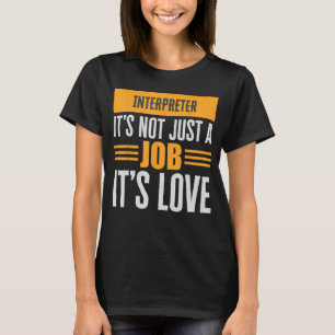 Dolmetscher ist nicht nur eine Aufgabe, die ihre L T-Shirt