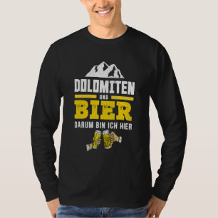 Dolomiten und Bier Südtirol Wandern Alphütte T-Shirt