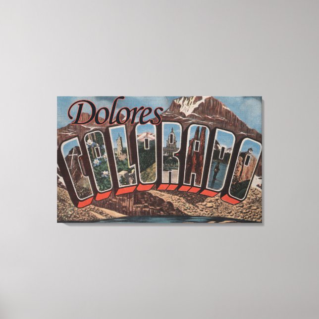 Dolores, Colorado - Große Buchstabenszenen Leinwanddruck (Vorderseite)