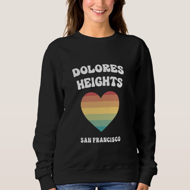 Dolores Heights San Francisco California LGBTQ Gay Sweatshirt (Vorderseite)