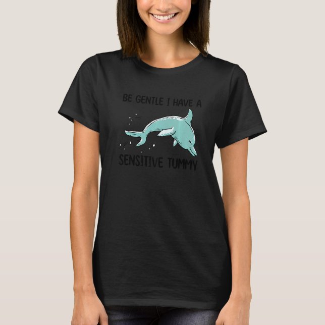 dolphin be gentle i have a sensitive tummy retro   T-Shirt (Vorderseite)