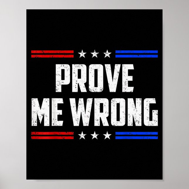 Dom Prove Me Wrong Funny Jokes Men Women Boys Girl Poster (Vorne)