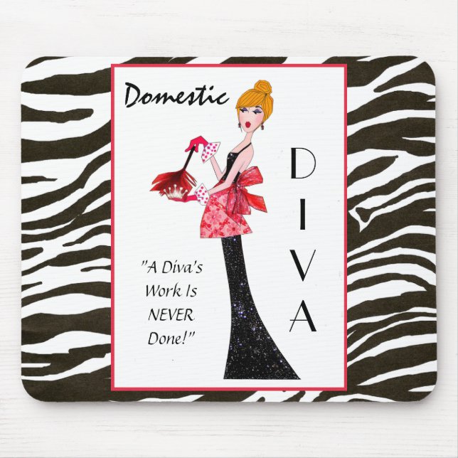 "Domestic Diva" - Die Arbeit von A Diva ist nie er Mousepad (Vorne)