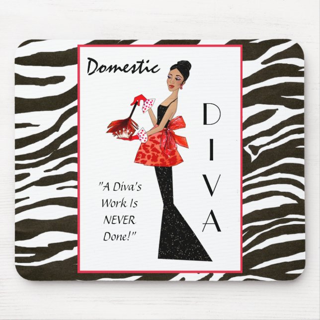"Domestic Diva" - Die Arbeit von A Diva ist nie er Mousepad (Vorne)