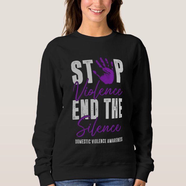 Domestic Violence Awareness Stop Violence End Sile Sweatshirt (Vorderseite)