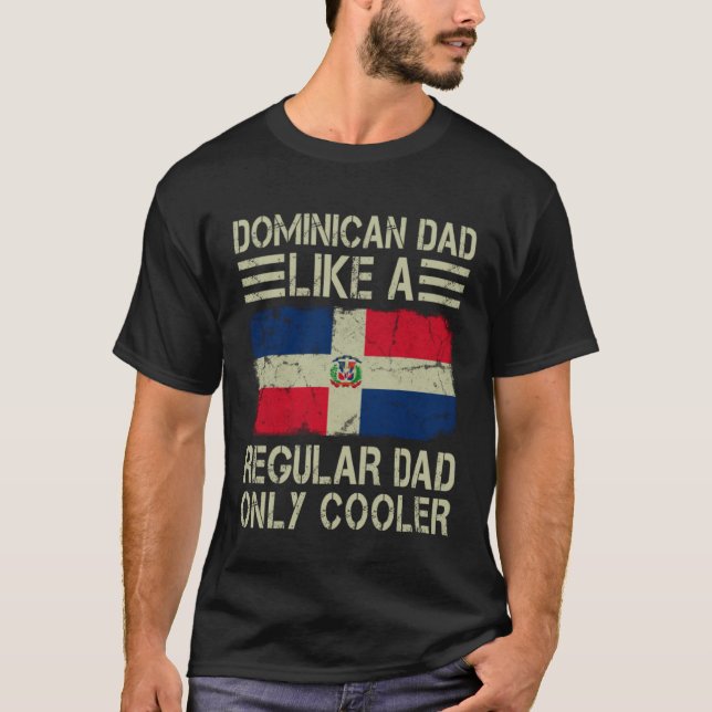 Dominican Dad Like a Regular Dad Only Cooler  Dad T-Shirt (Vorderseite)
