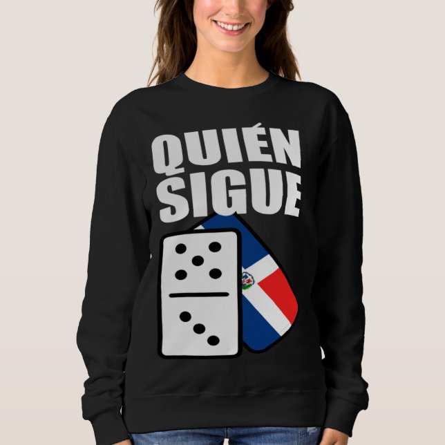 Dominican Republic Dominoes Quien Sigue Sweatshirt (Vorderseite)