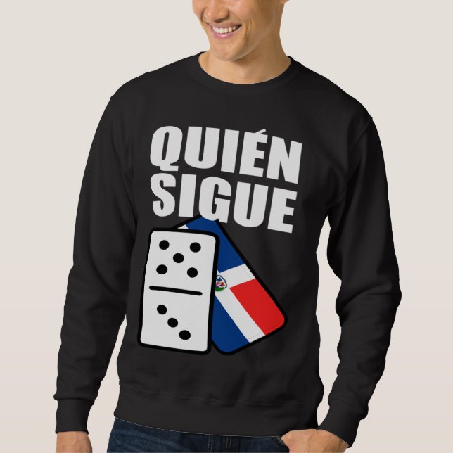 Dominican Republic Dominoes Quien Sigue Sweatshirt (Vorderseite)
