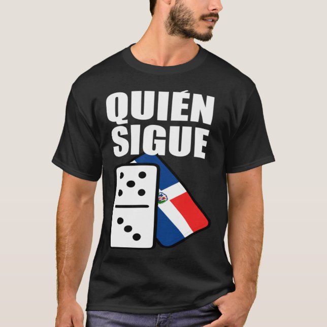 Dominican Republic Dominoes Quien Sigue T-Shirt (Vorderseite)