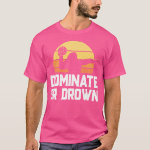 Dominieren oder Ertrinken Vintage-Wasserball-Shirt T-Shirt