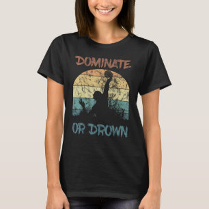 Dominieren oder Ertrinken Vintage-Wasserball-Sport T-Shirt