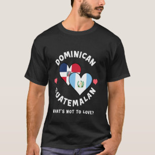 Dominikanisch Guatemaltekisch Was gibt's nicht zu T-Shirt