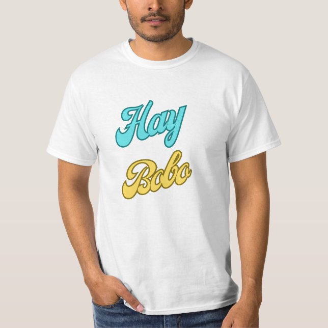Dominikanische Phrasen: Hay Bobo T-Shirt (Vorderseite)