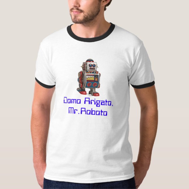 Domo Arigato, Mr.Roboto T-Shirt (Vorderseite)