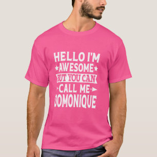Domonique Vorname Hallo Ich bin Phantastisch Call  T-Shirt
