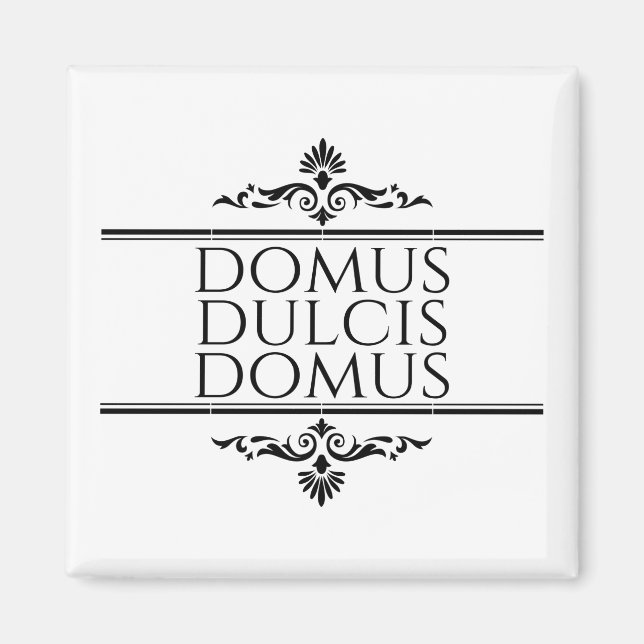 Domus Dulcis Domus - Zuhause Sweet Zuhause - Latin Magnet (Vorne)