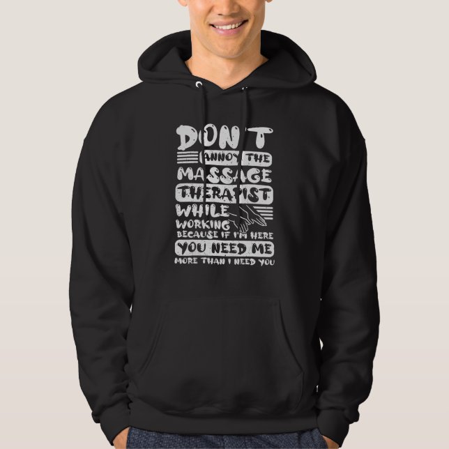 Don Annoy The Massage Therapist While Working Mass Hoodie (Vorderseite)
