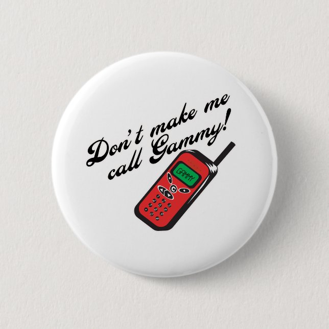 Don' t lassen mich Gammy nennen! Button (Vorderseite)
