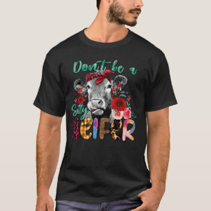 Don Be A Salty Färse  Kühe   feminin T-Shirt