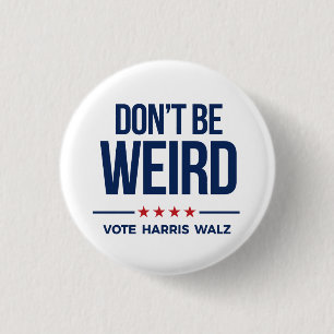 DON BE not WEIRD - Vote Harris Walz Button