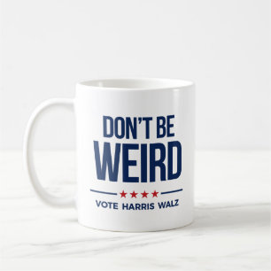 DON BE not WEIRD - Vote Harris Walz Kaffeetasse