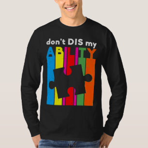 Don Dis Meine Fähigkeit Autismus Bewusstsein T-Shirt