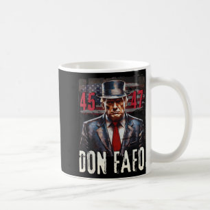 Don Fafo Trump 45 47 Funny Patriotic Political T-S Kaffeetasse