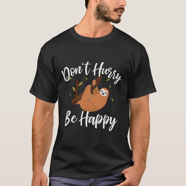 Don Hurry be Happy Lazy Sloth Funny T-Shirt (Vorderseite)