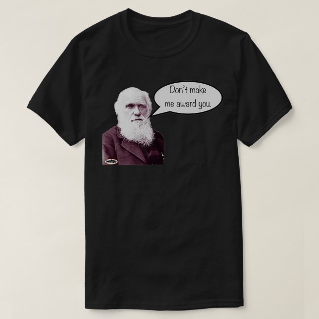 Don Make Me Darwin Award You T-Shirt (Design vorne)