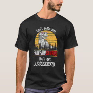 Don Mess mit Pawpawsaurus Sie werden Jurasskicked T-Shirt