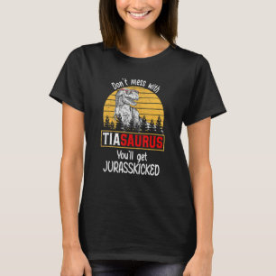 Don Mess mit Tiasaurus Sie werden Jurasskicked Da T-Shirt