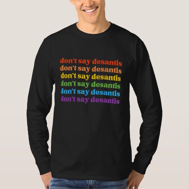 Don Say DeSantis Florida Say Gay LGBTQ Pride Anti- T-Shirt (Vorderseite)