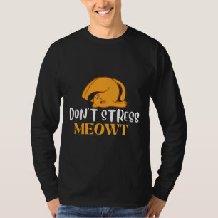 Don Stress Meowt Cat Dog Wine Animals Vegans Games T-Shirt