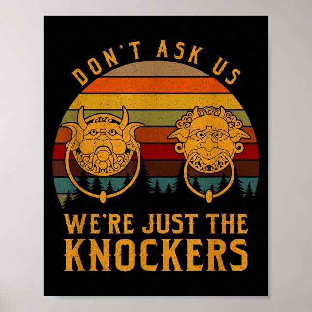 Don’t Ask Us We’re Just The Knockers  Poster (Vorne)