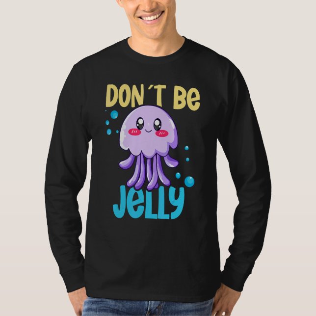 Don´t be jelly jellyfish 2 T-Shirt (Vorderseite)
