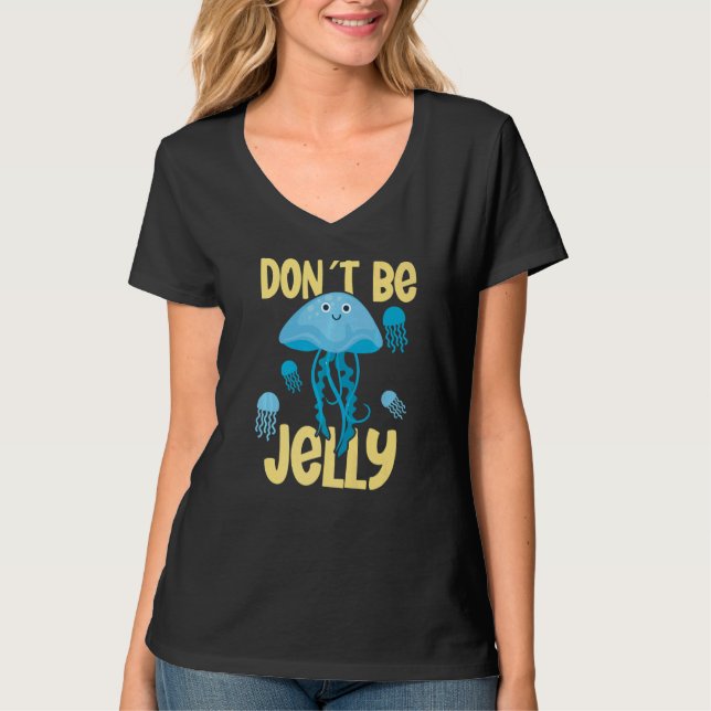 Don´t be jelly jellyfish   T-Shirt (Vorderseite)