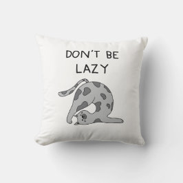 Don’t Be Lazy Yoga Cat Kissen
